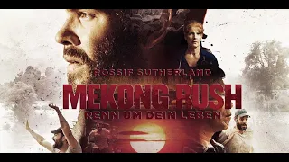 Mekong Rush – Renn um Dein Leben Thriller in voller Länge auf deutsch anschauen, Thriller  HD