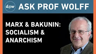 AskProfWolff: Marx & Bakunin: Socialism & Anarchism