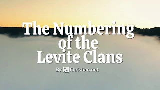 Numbers 4:34 - 49: The Numbering of the Levite Clans | Bible Stories