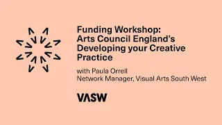 Funding Workshop: Arts Council England’s Developing your Creative Practice