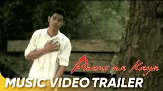 Paano Na Kaya Music Video Trailer | Bugoy Drilon | 'Paano Na Kaya'