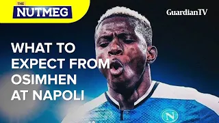 Top Nigerian journalist breaks down Victor Osimhen's move to Napoli || The Nutmeg