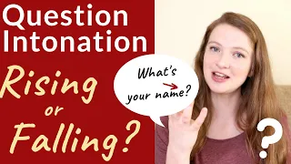 How to use QUESTION INTONATION in ENGLISH | RISING and FALLING QUESTION INTONATION