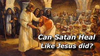 Can Satan Heal the Sick?