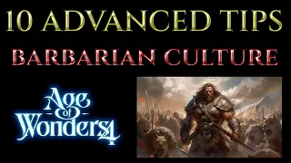10 Advanced TIPS BARBARIAN Culture Guide AGE OF WONDERS 4