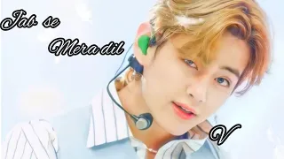 || jab se mera dil || ✧ kim Taehyung ✧ || hindi || (fmv) || 🥀💜