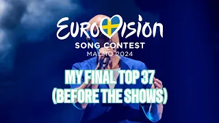 Eurovision 2024 - My Final Top 37 (Before the Shows)