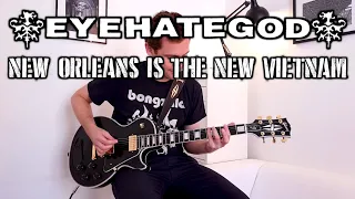 EyeHateGod ⚜️ New Orleans is the New Vietnam [Guitar Cover]