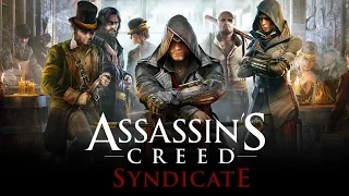 Assassin's Creed Syndicate - Первый Взгляд