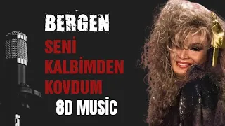BERGEN - Seni Kalbimden Kovdum (8D Music)