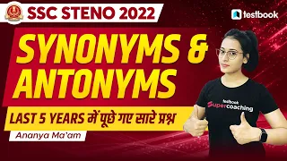 Top 100 Synonyms Antonyms for SSC Steno | Synonyms and Antonyms for all SSC Exams | By Ananya Ma'am