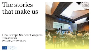 The stories that make us | Una Europa Student Congress 2023