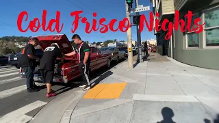 Cold Frisco Nights Meet at the Silver Bridge on Mission st Saturday 10/17/2020 Walk Buy.6th Annual