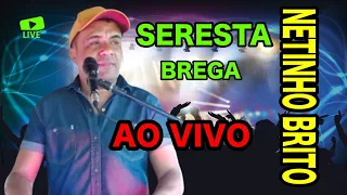 SERESTA BOLERADO DE LUXO AO VIVO @NETINHO BRITO O JUDIADO DOS CORAÇÕES APAIXONADOS