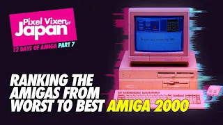 Ranking the Commodore Amiga models Worst to Best - The 12 Days of Amigas - Part 7 Amiga 2000