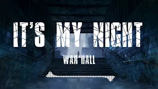 It's My Night - WAR*HALL (Lyrics)