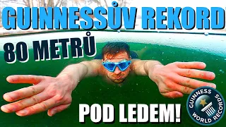 GUINNESSŮV REKORD - 80 METRŮ POD LEDEM! /David Vencl