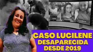 O DESAPARECIMENTO DE LUCILENE MARIA FERRARI| Casos Brasileiros
