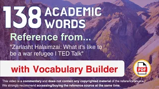138 Academic Words Ref from "Zarlasht Halaimzai: What it's like to be a war refugee | TED Talk"