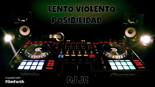 LENTO VIOLENTO    POSIBILIDAD DJ JC