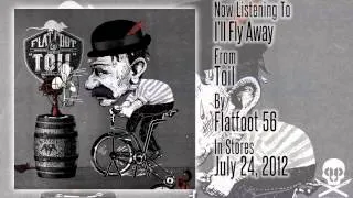 Flatfoot 56  - "Toil" - I'll Fly Away