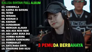 TETEH, CINDERELLA, KARNA SU SAYANG - SALLSA BINTAN X 3 PEMUDA BERBAHAYA | FULL ALBUM TERBARU 2024