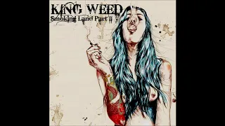 KING WEED - Smoking Land Part II (2018) (Full Album)