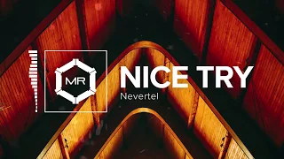 Nevertel - Nice Try [HD]