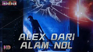 INDO DUB | Alex dari Alam Nol|Drama / Sci-Fi / Ketegangan| Bioskop Tiongkok 2024