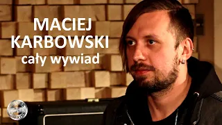 MACIEJ KARBOWSKI w GUITAR STORIES - cały wywiad