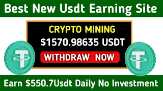 Earn $550 Usdt In 24 Hours  | Live Payment Proof | New Usdt Mining Site | CRYPTO Mining