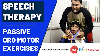 Speech Therapy -PASSIVE ORO MOTOR EXERCISES | Help 4 Special