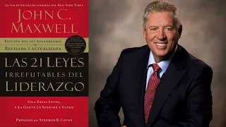 Las 21 Leyes Irrefutables del Liderazgo, John Maxwell,  Audio Libro Cristiano