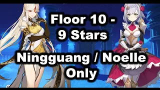 Genshin Impact Abyss Floor 10 - 9 Stars With Only Two Characters [Noelle / Ningguang]
