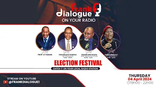 FRANK DIALOGUE ON YOUR RADIO: ELECTION FESTIVAL