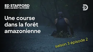 ÈPISODE 2 | Amazonie | Ed Stafford : duels au bout du monde