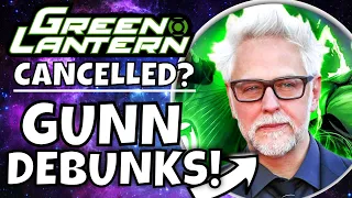 is Green Lantern Cancelled?  James Gunn Debunk Reports - DC Studios DCU News