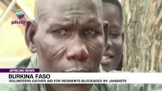 Burkina Faso: Volunteers Gather Aid For Residents Blockaded By Jihadists | AFRICAN