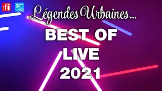 Légendes Urbaines : Best Of Live 2021 !!