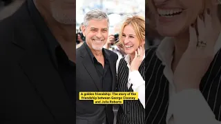 A golden friendship: The story of the friendship between George Clooney and Julia Roberts