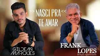 Gildean Marques Nasci Pra te Amar part: Frank Lopes