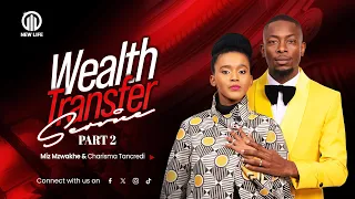 Wealth Transfer Part 2 | Apostle Miz Mzwakhe Tancredi