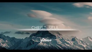 Glorious - Christ seul