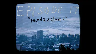 CH11 TV: Episode 017 - "HEADQUARTERS"