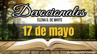 Devocionales Elena G. de White | 17 de mayo del 2024