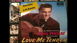 Love Me Tender (Elvis Presley) Versión en inglés, por: J.M.Baule
