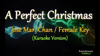 A Perfect Christmas  (Jose Mari Chan) - FEMALE KEY (Karaoke Version)