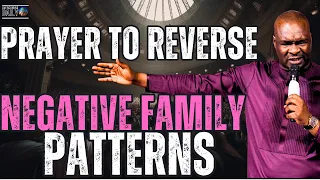 [12:00] MIDNIGHT ENCOUNTER: PRAYER TO REVERSE NEGATIVE FAMILY PATTERNS | APOSTLE JOSHUA SELMAN