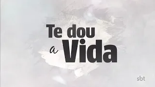 Te Dou A Vida: Capítulo 27° - Parte Única | Terça - (26/10/2021) - [ Inédita ]...