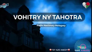 VOHITRY NY TAHOTRA 1 : Tantara gasy vaovao ( RNM) #gasyrakoto #gasyrakoto